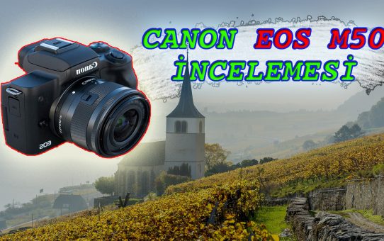 Fiyat Performans Ürünü Canon Eos M50 & Nem Ölçer İncelemesi